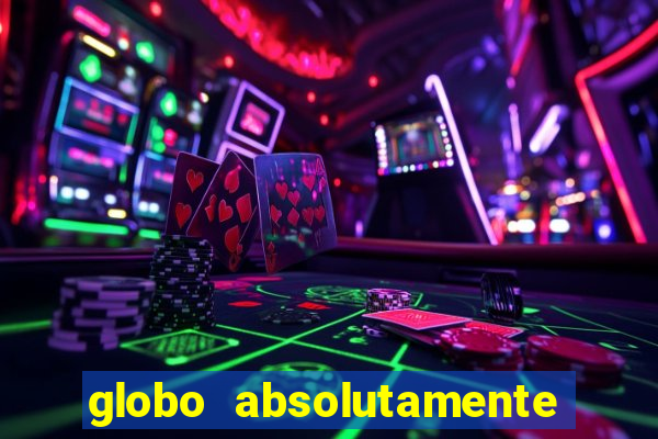 globo absolutamente sobretudo 2018