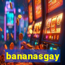 bananasgay