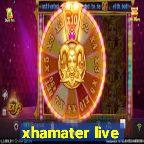 xhamater live