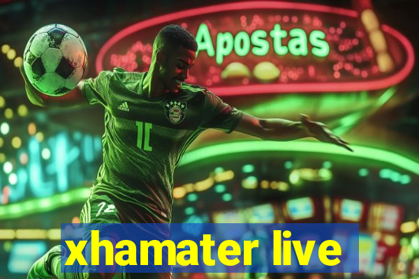 xhamater live