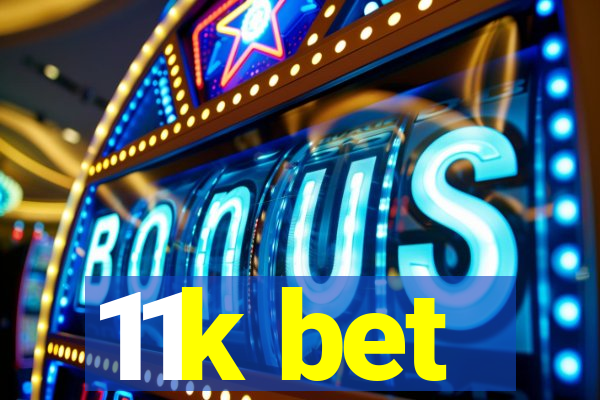 11k bet