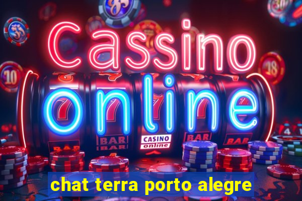chat terra porto alegre