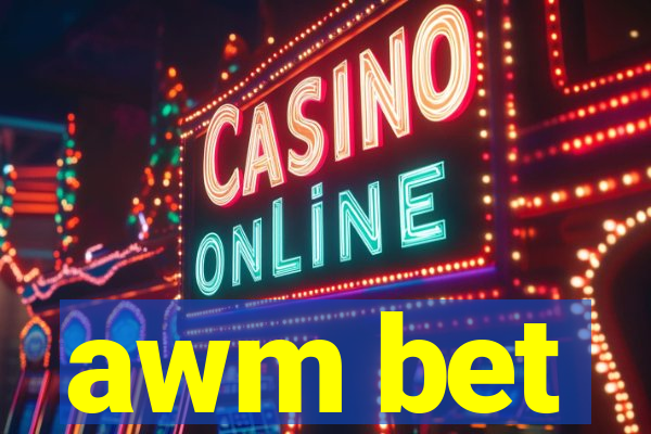 awm bet