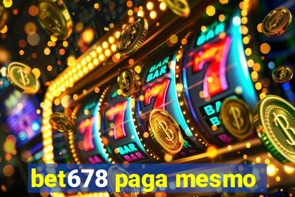 bet678 paga mesmo