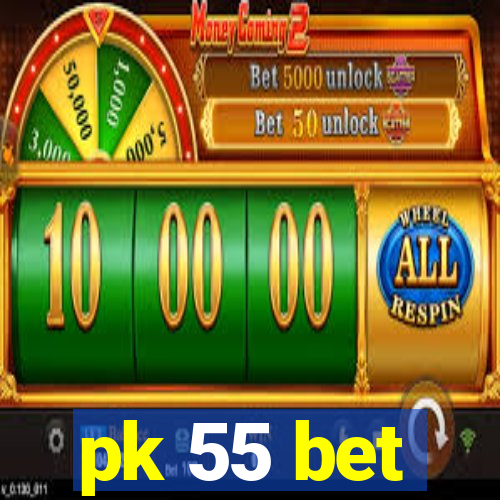 pk 55 bet