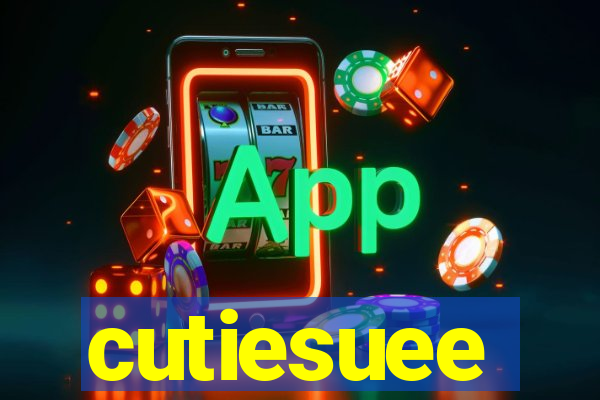cutiesuee