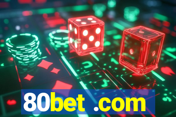 80bet .com