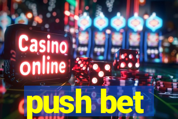 push bet