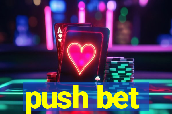 push bet