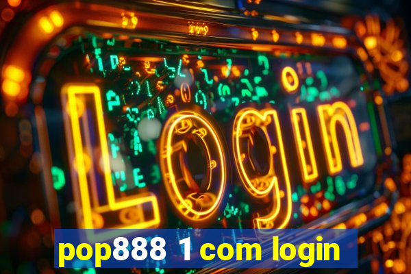 pop888 1 com login