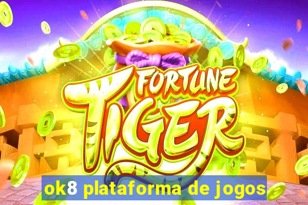 ok8 plataforma de jogos