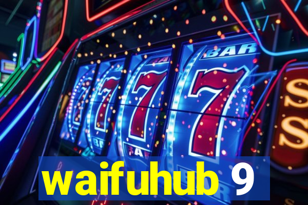 waifuhub 9