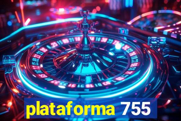 plataforma 755