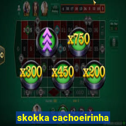 skokka cachoeirinha