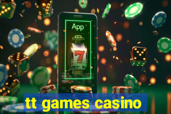 tt games casino
