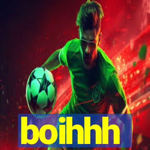 boihhh